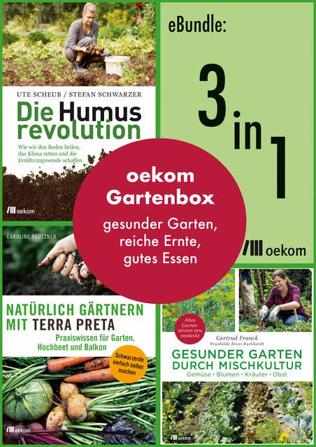 oekom-Gartenbox: gesunder Garten, reiche Ernte, gutes Essen