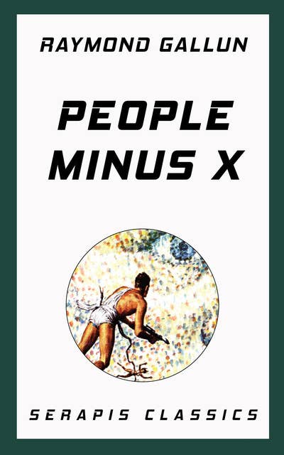 People Minus X (Serapis Classics)