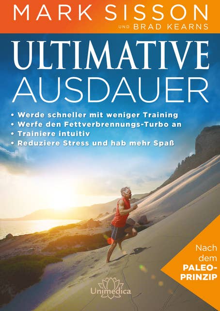 ULTIMATIVE AUSDAUER -E-Book: • Werde schneller mit weniger Training• Werf den Fettverbrennungs-Turbo an • Trainiere intuitiv• Reduziere Stress und hab mehr Spaß!