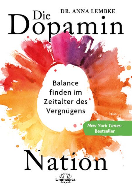 Die Dopamin-Nation: Balance finden im Zeitalter des Vergnügens