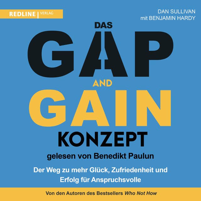 Das GAP-and-GAIN-Konzept: Der Weg zu mehr Glück, Selbstvertrauen und Erfolg für Anspruchsvolle und alle anderen