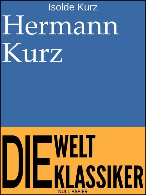 Hermann Kurz: Ein Beitrag zu seiner Lebensgeschichte