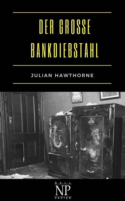 Der große Bankdiebstahl: Kriminalroman