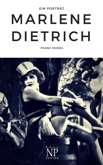Marlene Dietrich: Ein Porträt
