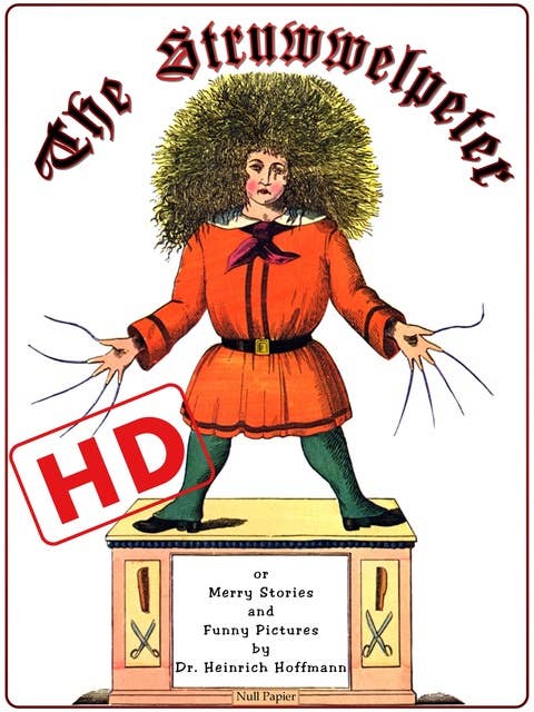 The Struwwelpeter or Merry Stories and Funny Pictures (HD): Optimized for color digital readers (HD)
