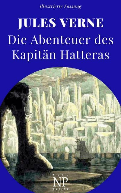 Die Abenteuer des Kapitän Hatteras: Band 1 und 2