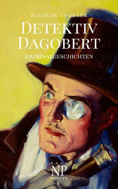 Detektiv Dagobert: Kriminalgeschichten