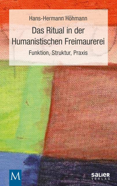 Das Ritual in der Humanistischen Freimaurerei: Funktion, Struktur, Praxis