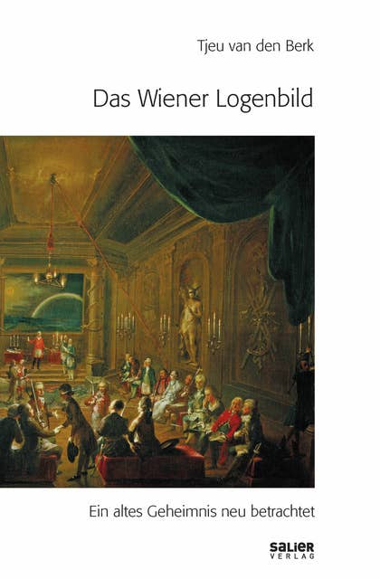 Das Wiener Logenbild: Ein altes Geheimnis neu betrachtet