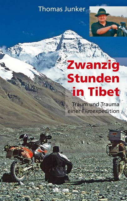 Zwanzig Stunden in Tibet: Traum und Trauma einer Filmexpedition