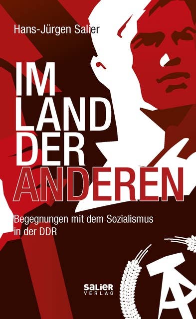 Im Land der Anderen: Begegnungen mit dem Sozialismus in der DDR