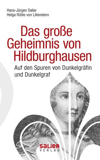 Das große Geheimnis von Hildburghausen: Auf den Spuren von Dunkelgräfin und Dunkelgraf