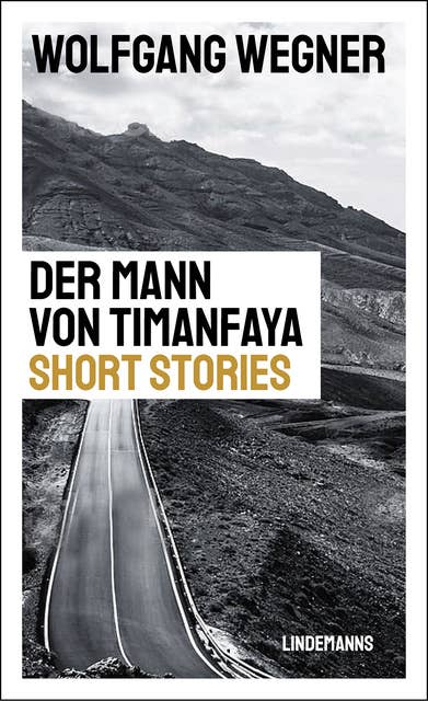 Der Mann von Timanfaya: Short Stories