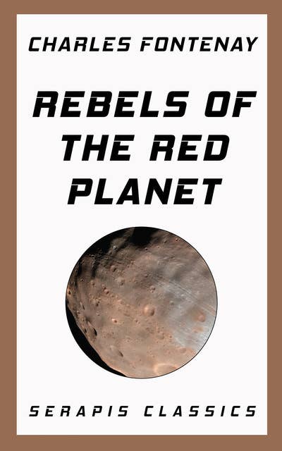 Rebels of the Red Planet (Serapis Classics)