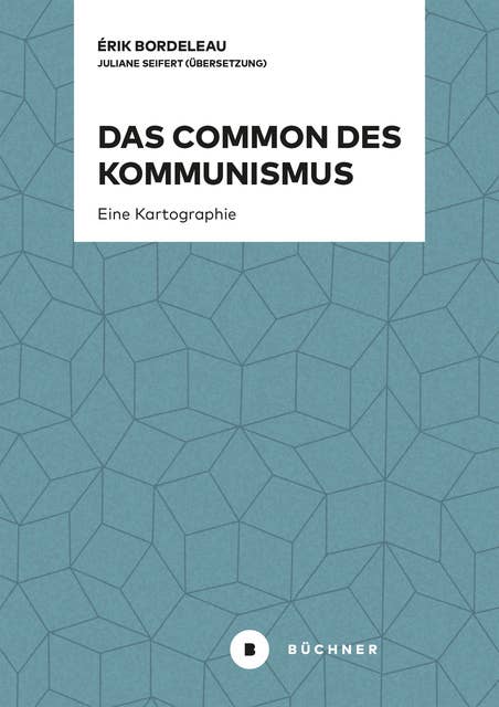 Das Common des Kommunismus: Eine Kartographie