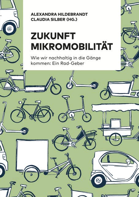 Zukunft Mikromobilität: Wie wir nachhaltig in die Gänge kommen: Ein Rad-Geber