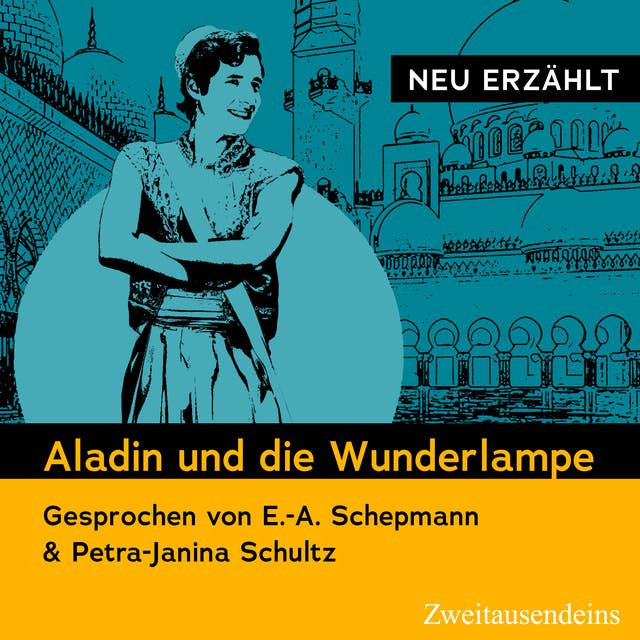 Aladin und die Wunderlampe - neu erzählt: Gesprochen von Petra-Janina Schultz & Ernst-August Schepmann