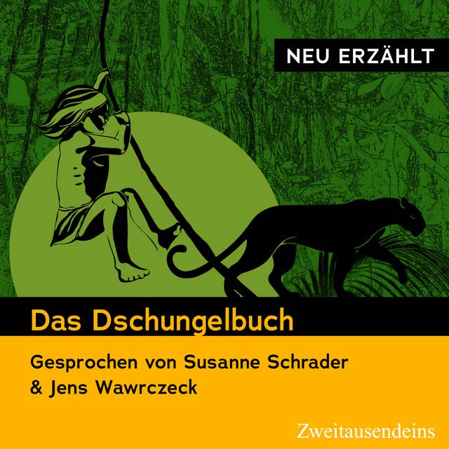 Das Dschungelbuch - neu erzählt: Gesprochen von Susanne Schrader & Jens Wawrczeck