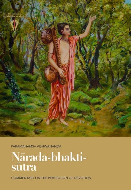 Nārada-bhakti-sūtra: Commentary on the Perfection of Devotion