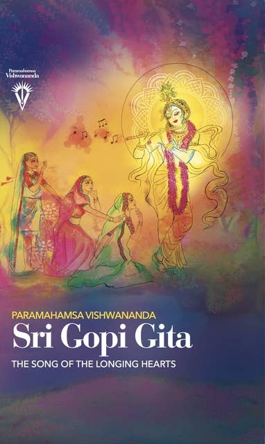 Sri Gopi Gita: The Song of the Longing Hearts