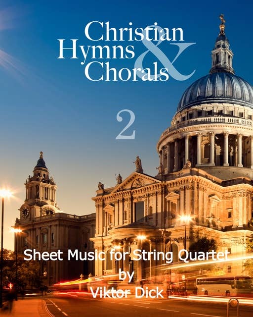 Christian Hymns & Chorals 2: Sheet Music for String Quartet
