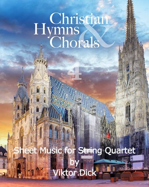 Christian Hymns & Chorals 4: Sheet Music for String Quartet