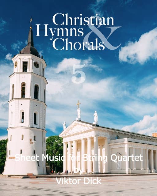 Christian Hymns & Chorals 5: Sheet Music for String Quartet