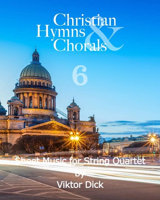 Christian Hymns & Chorals 6: Sheet Music for String Quartet