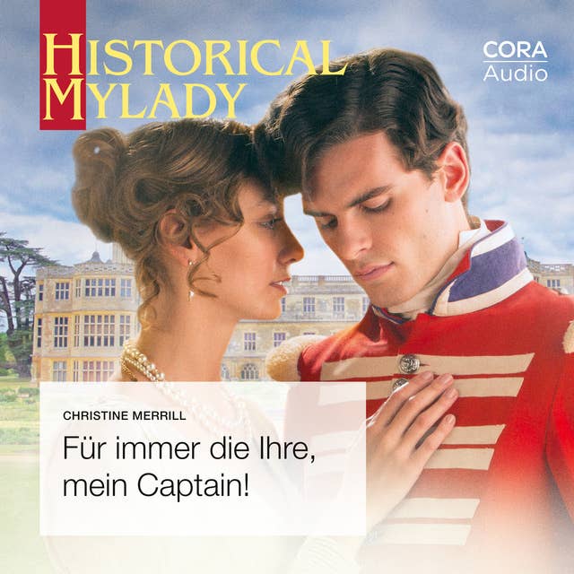 Historical MyLady - Band 602: Für immer die Ihre, mein Captain!