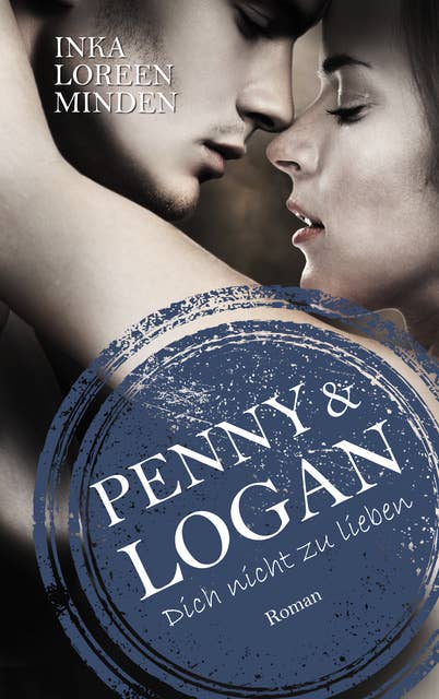 Penny & Logan: Dich nicht zu lieben 2