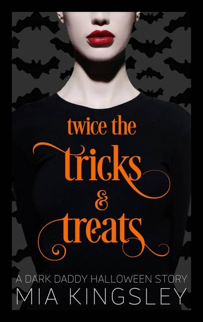 Twice The Tricks And Treats: A Dark Daddy Halloween Story