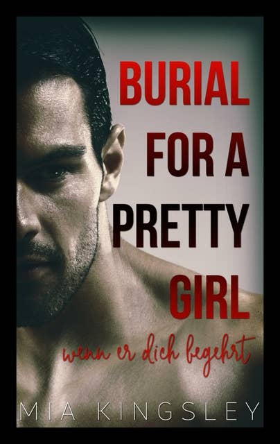 Burial For A Pretty Girl: Wenn er dich begehrt