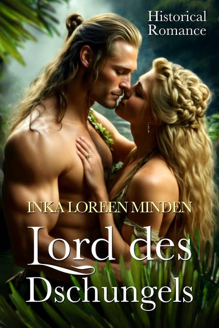 Lord des Dschungels: Historical Romance