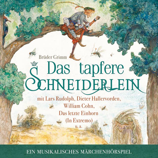 Das Tapfere Schneiderlein - ein musikalisches Märchenhörspiel: mit Lars Rudolph, Dieter Hallervorden, William Cohn, Das letzte Einhorn u.a.