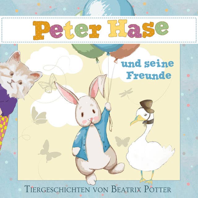Peter Hase und seine Freunde: Tiergeschichten