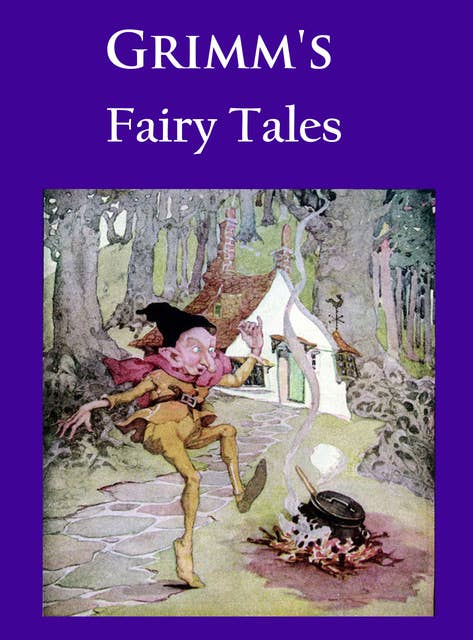 Grimm's Fairy Tales: ILLUSTRATED IN COLOR