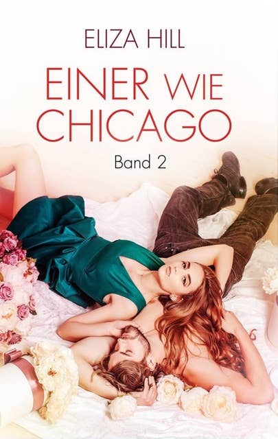 Einer wie Chicago: Band 2: Liebesroman