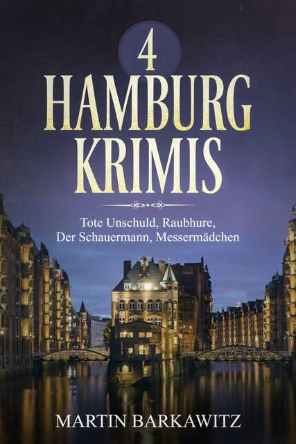 4 Hamburg Krimis: Tote Unschuld, Raubhure, Der Schauermann, Messermädchen