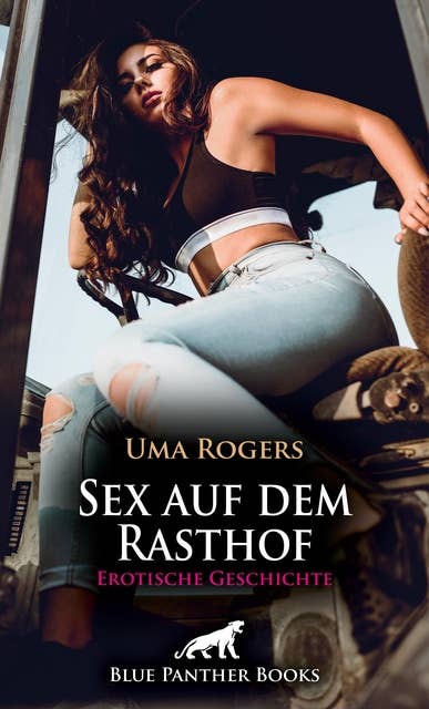 Sex auf dem Rasthof | Erotische Geschichte: Geile erotische Nacht im LKW ...