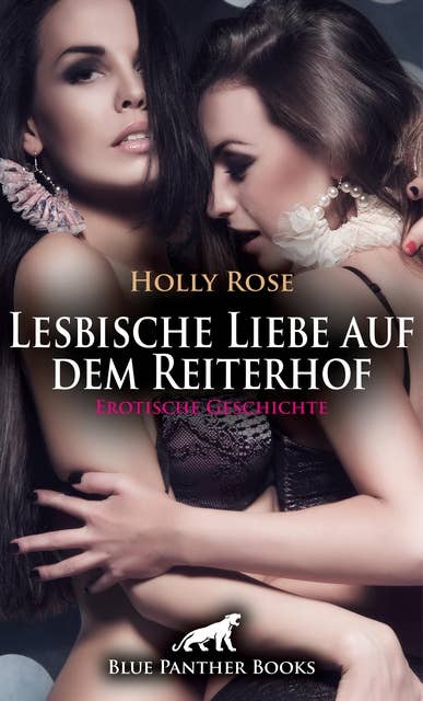 Lesbische Liebe auf dem Reiterhof | Erotische Geschichte: ein Lustvoller Morgenritt ...