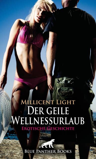 Der geile Wellnessurlaub | Erotische Geschichte: Sie erlebt die heißeste Nacht ihres Lebens ...