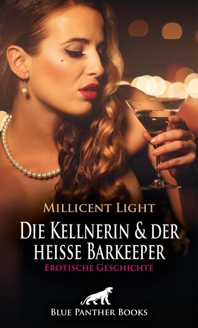 Die Kellnerin und der heiße Barkeeper | Erotische Geschichte: Er beschert ihr auf seine eigene Weise totale Entspannung ...