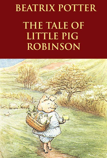 The Tale of Little Pig Robinson: -