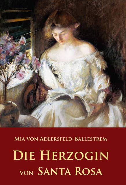 Die Herzogin von Santa Rosa: Adelsroman-Klassiker