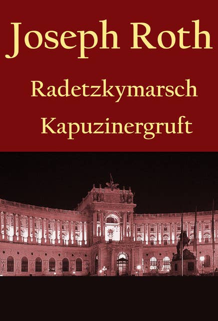 Radetzkymarsch / Die Kapuzinergruft.: -