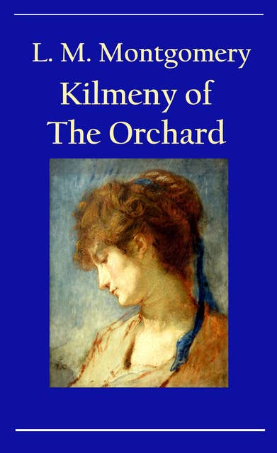 Kilmeny of The Orchard: classic
