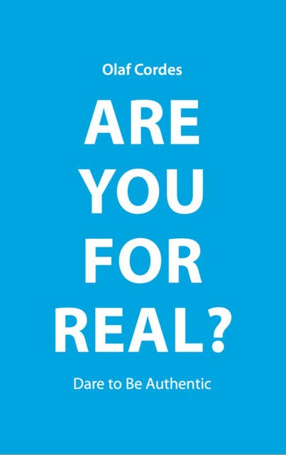 Are You For Real?: Dare To Be Authentic