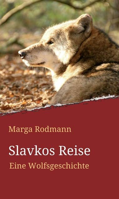 Slavkos Reise: Eine Wolfsgeschichte
