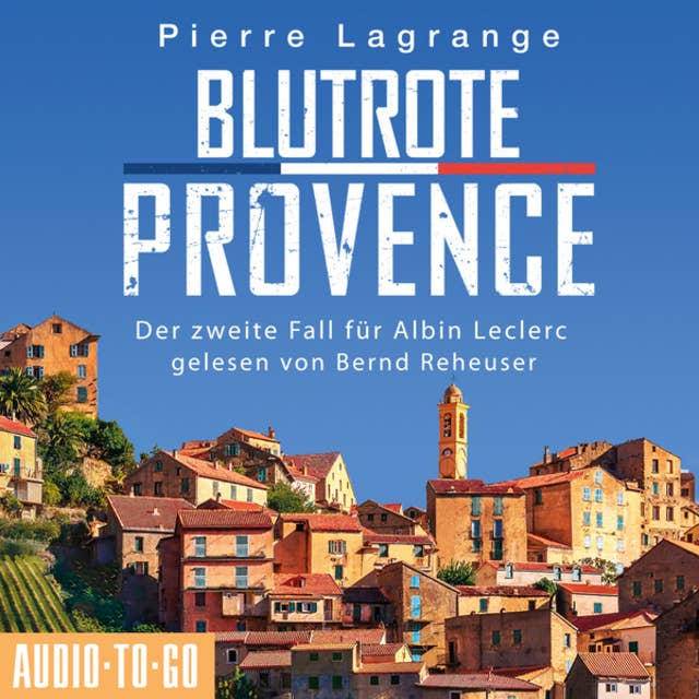 Blutrote Provence - Der zweite Fall für Albin Leclerc 2 (Ungekürzt)
