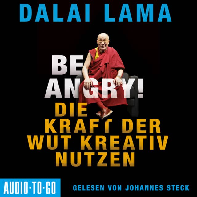 Be Angry - Die Kraft der Wut kreativ nutzen by Dalai Lama